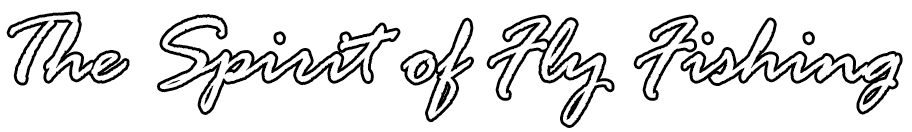 The Spirit of Fly Fishing